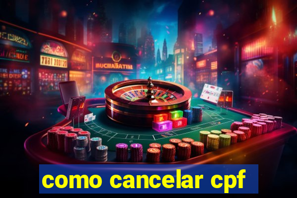 como cancelar cpf